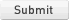 Submit